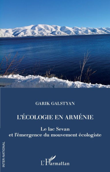 L'écologie en Arménie: Le lac Sevan et l'émergence du mouvement écologiste