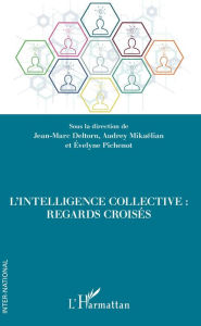 Title: L'intelligence collective: Regards croisés, Author: Jean-Marc Deltorn