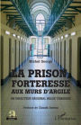 La prison, forteresse aux murs d'argile: Un directeur régional belge témoigne