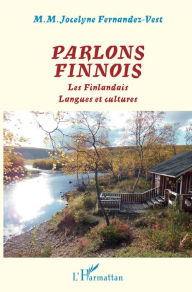 Title: Parlons finnois: Les Finlandais - Langues et cultures, Author: M.M.Jocelyne Fernandez-Vest