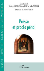 Title: Presse et procès pénal, Author: Christine Courtin