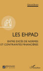 Les EHPAD: Entre excès de normes et contraintes financières