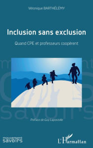 Title: Inclusion sans exclusion: Quand CPE et professeurs coopèrent, Author: Véronique Barthelemy