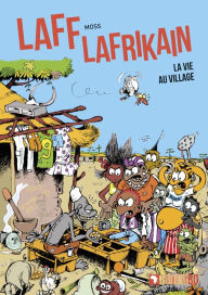 Title: Laff Lafrikain. La vie au village, Author: Christophe Cassiau Haurie