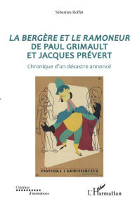 Title: La bergère et le ramoneur de Paul Grimault et Jacques Prévert: Chronique d'un désastre annoncé, Author: sebastien Roffat