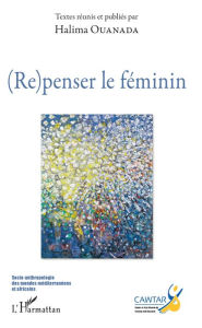 Title: (Re)penser le féminin, Author: Halima Ouanada