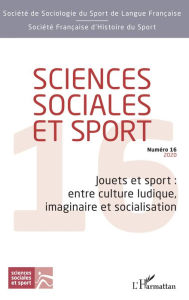 Title: Jouets et sport : entre culture ludique, imaginaire et socialisation: Sciences sociales et sport, Author: sebastien Fleuriel