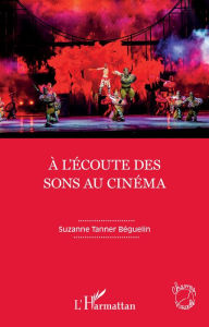 Title: À l'écoute des sons au cinéma, Author: Suzanne Tanner Béguelin