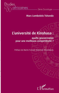 Title: L'université de Kinshasa : quelle gouvernance pour une meilleure compétitivité ?, Author: Marc Lombelelo Tshondo