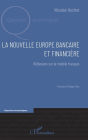 La nouvelle Europe bancaire et financière: Réflexions sur le modèle français