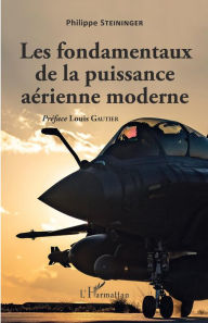 Title: Les fondamentaux de la puissance aérienne moderne, Author: Philippe Steininger