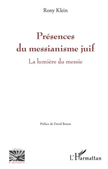 Présences du messianisme juif: La lumière du messie