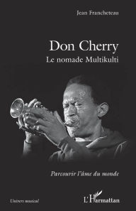 Title: Don Cherry: Le nomade Multikulti, Author: Jean Francheteau