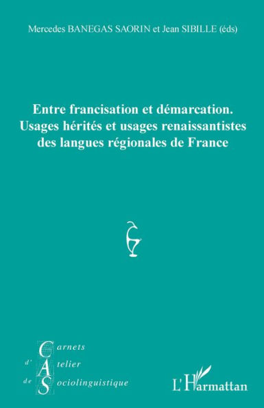 Entre francisation et démarcation.: Usages hérités et usages renaissantistes des langues régionales de France