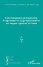 Entre francisation et démarcation.: Usages hérités et usages renaissantistes des langues régionales de France