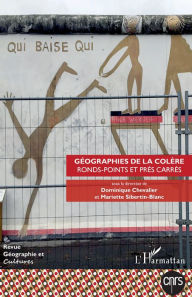 Title: Géographies de la colère: Ronds-points et prés carrés, Author: Editions L'Harmattan