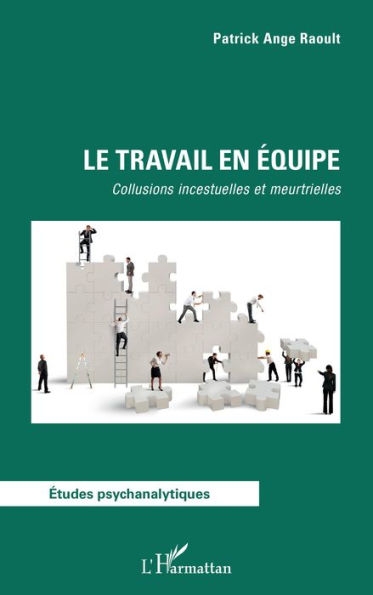 Le travail en équipe: Collusions incestuelles et meurtrielles