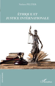Title: Ethique et justice internationale, Author: Nathan Peltier