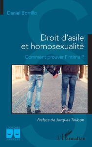 Title: Droit d'asile et homosexualité: Comment prouver l'intime ?, Author: Daniel Borrillo