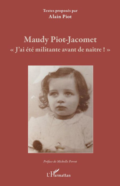 Maudy Piot-Jacomet: « J'ai été militante avant de naître ! »