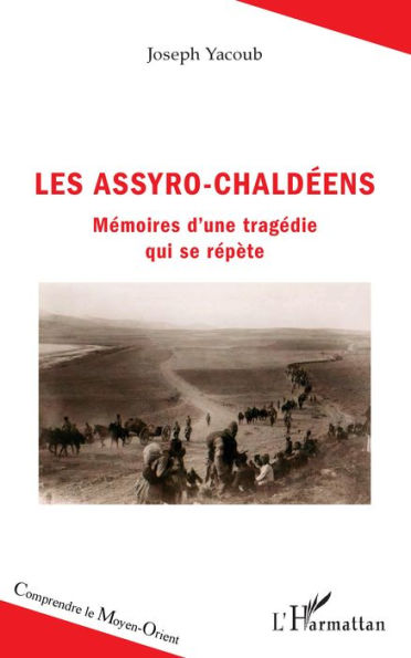 Les Assyro-Chaldéens: Mémoires d'une tragédie qui se répète