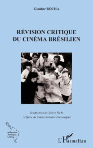 Title: La révision critique du cinema brésilien, Author: Glauber Rocha