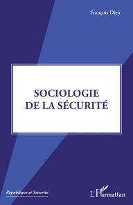 Title: Sociologie de la sécurité, Author: François Dieu