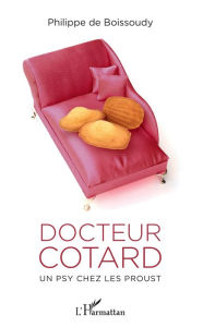 Title: Docteur Cotard: Un psy chez les Proust, Author: Philippe de Boissoudy