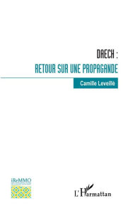 Title: Daech : retour sur une propagande, Author: Camille Leveillé