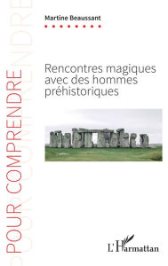 Title: Rencontres magiques avec des hommes préhistoriques, Author: Martine Beaussant