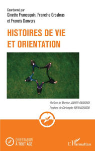 Title: Histoires de vie et orientation, Author: Ginette Francequin