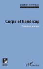 Corps et handicap: Théorie et pratique