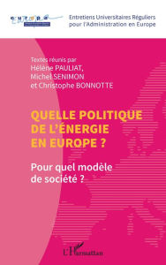 Title: Quelle politique de l'énergie en Europe ?: Pour quel modèle de société ?, Author: Hélène Pauliat