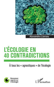 Title: L'écologie en 40 contradictions: A tous les 