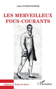 Title: Les merveilleux fous-courants, Author: Alain Lunzenfichter