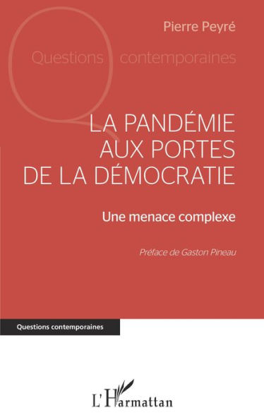 La pandémie aux portes de la démocratie: Une menace complexe