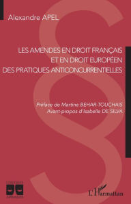 Title: Les amendes en droit français et en droit européen des pratiques anticoncurrentielles, Author: Alexandre Apel