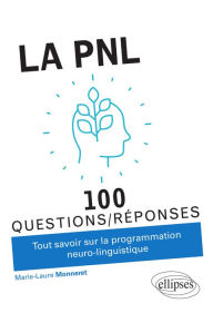 Title: La PNL: Tout savoir sur la programmation neuro-linguistique, Author: Marie-Laure MONNERET