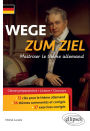 WEGE ZUM ZIEL. Maîtriser le thème allemand