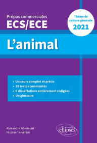 Title: L'animal - Épreuve de culture générale - Prépas commerciales ECS / ECE 2021, Author: Alexandre Abensour