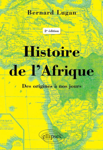 Histoire de l'Afrique - Des origines à nos jours - 2e éd.