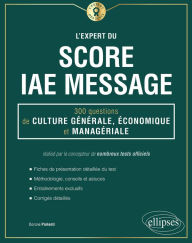 Title: L'Expert du Score IAE Message - 300 questions de Culture Générale, Économique et Managériale, Author: Dorone Parienti