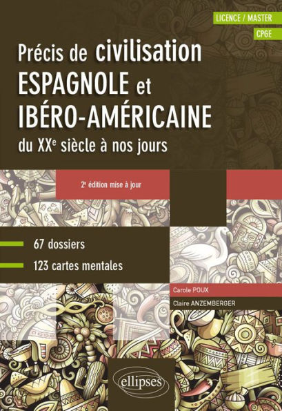 Espagnol. Précis de civilisation espagnole et ibéro-américaine du XXe siècle à nos jours avec cartes mentales . B2-C1 . 2e édition mise à jour