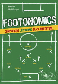 Title: Footonomics. Comprendre l'économie grâce au football, Author: Nathan Granier