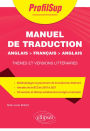 Manuel de traduction - Anglais > français > anglais: Thèmes et versions littéraires