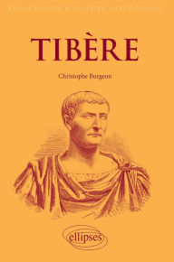 Title: Tibère: L'empereur mal-aimé, Author: Christophe Burgeon
