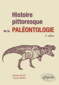 Title: Histoire pittoresque de la paléontologie, Author: Claude Babin