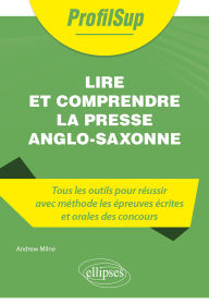 Title: Lire et comprendre la presse anglo-saxonne, Author: Andrew Milne