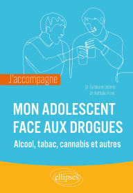 Title: J'accompagne mon adolescent face aux drogues, Author: Nathalie Franc