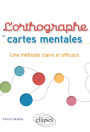 L'orthographe en cartes mentales: Une méthode claire et efficace